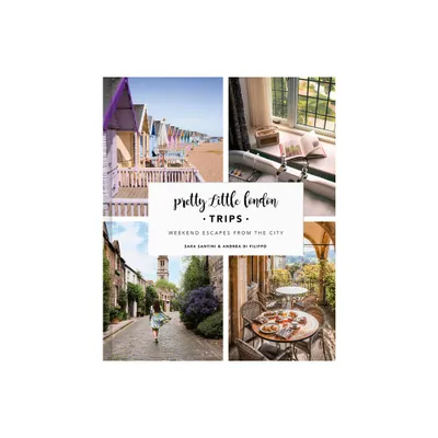 Pretty Little London: Trips - by Sara Santini & Andrea Di Filippo (Hardcover)