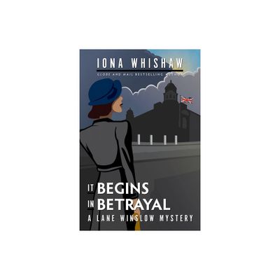 It Begins in Betrayal - (Lane Winslow Mystery) by Iona Whishaw (Paperback)