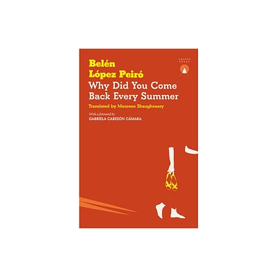 Why Did You Come Back Every Summer - by Beln Lpez Peir (Paperback)