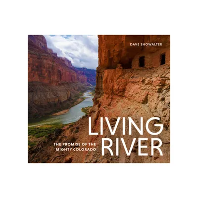 Living River - by Dave Showalter (Hardcover)