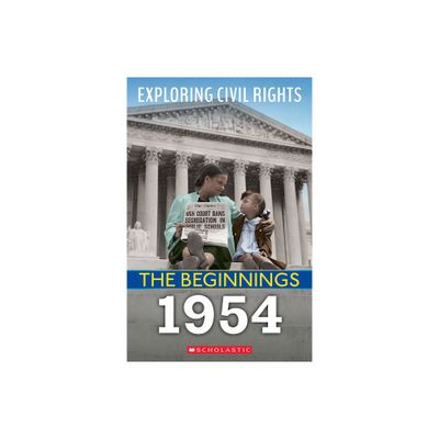 1954 (Exploring Civil Rights: The Beginnings) - by Selene Castrovilla (Hardcover)