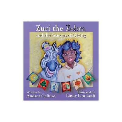 Zuri the Zebra and the Seasons of Giving - by Andrea Gelfuso (Hardcover)