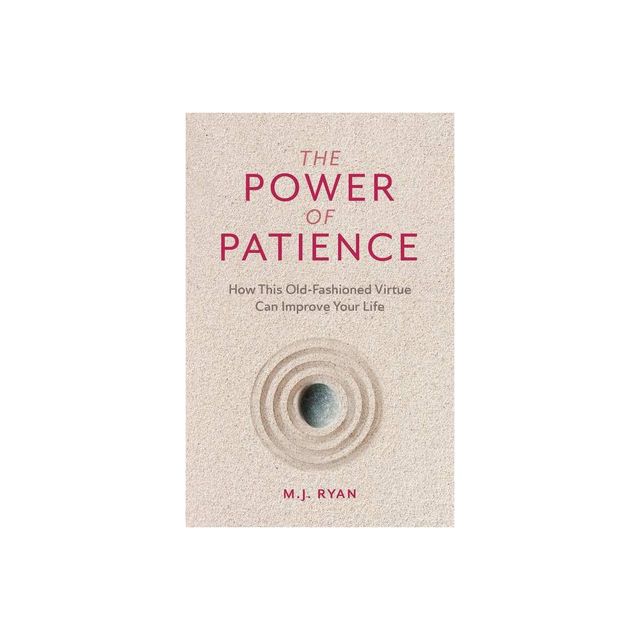 The Power of Patience - by M J Ryan (Paperback)