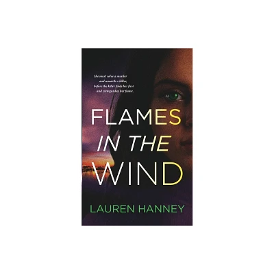 Flames in the Wind - by Lauren Hanney (Paperback)