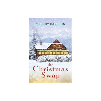 Christmas Swap - by Melody Carlson (Paperback)