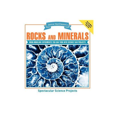 Janice Vancleaves Rocks and Minerals - (Spectacular Science Project) by Janice VanCleave (Paperback)