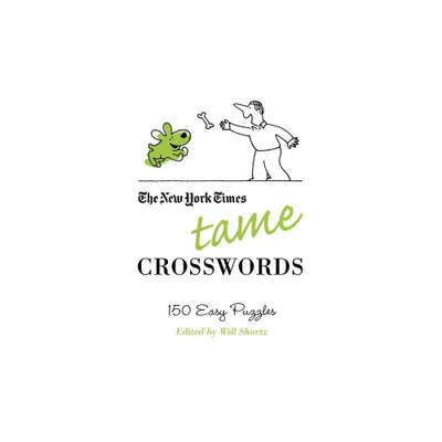 New York Times Tame Crosswords - (New York Times Crossword Puzzles) (Paperback)