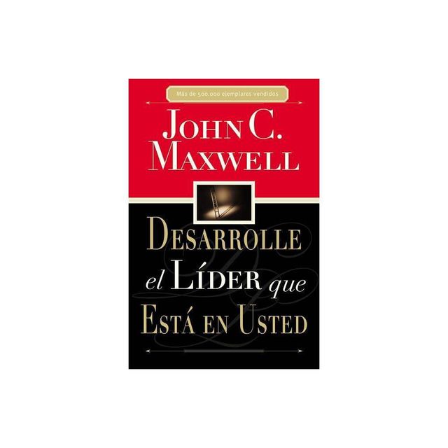 Desarrolle El Lder Que Est En Usted - by John C Maxwell (Paperback)