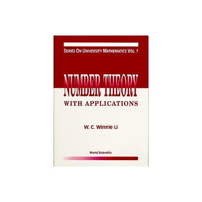 Number Theory with Applications (V7) - (University Mathematics) by Wen-Ching Li (Hardcover)