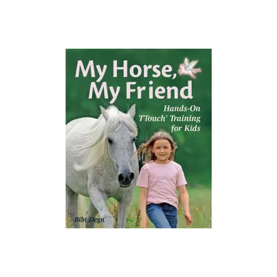 My Horse, My Friend - by Bibi Degn (Hardcover)