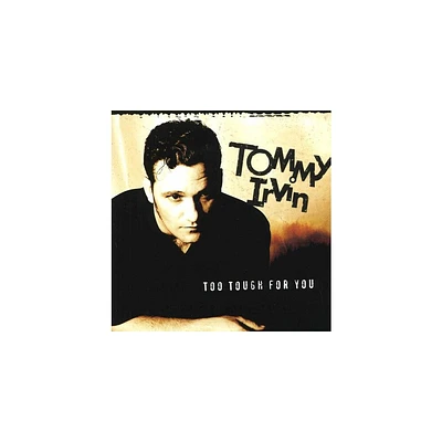 Tommy Irvin - Too Tough for You (CD)