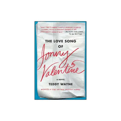 The Love Song of Jonny Valentine - by Teddy Wayne (Paperback)