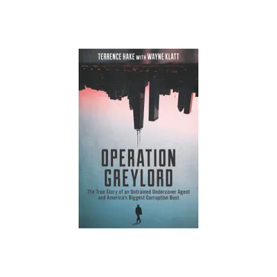 Operation Greylord - by Terrence Hake (Paperback)