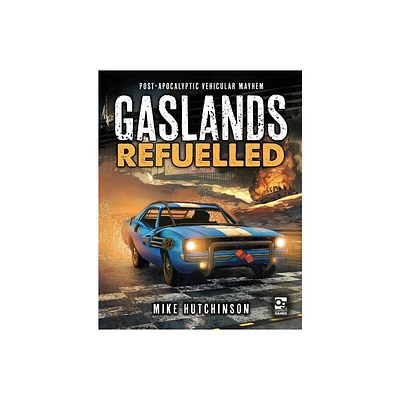 Gaslands: Refuelled - by Mike Hutchinson (Hardcover)