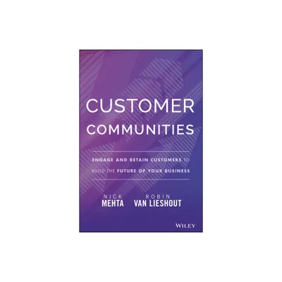 Customer Communities - by Nick Mehta & Robin Van Lieshout (Hardcover)