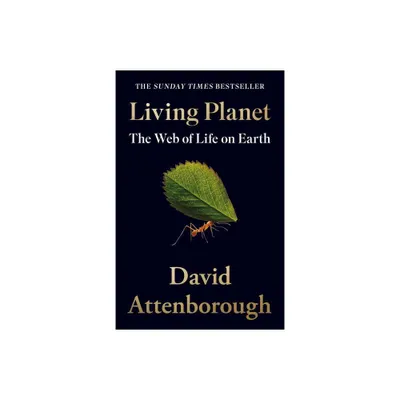 Living Planet - by David Attenborough (Paperback)