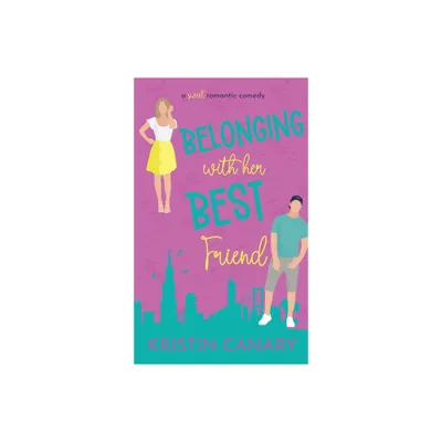 Belonging With Her Best Friend - (California Dreamin) by Kristin Canary (Hardcover)