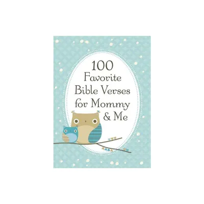 100 Favorite Bible Verses for Mommy and Me - by Jack Countryman (Hardcover)