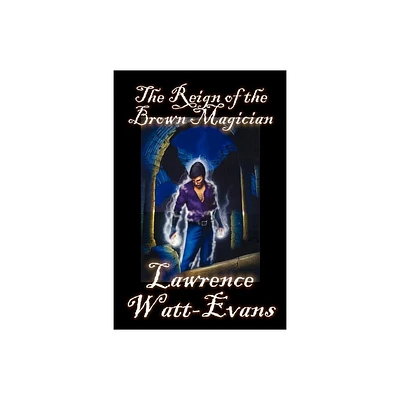 The Reign of the Brown Magician - (Worlds of Shadow) by Lawrence Watt-Evans (Paperback)