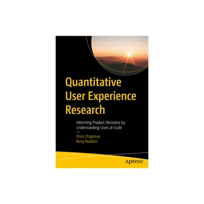 Quantitative User Experience Research - by Chris Chapman & Kerry Rodden (Paperback)