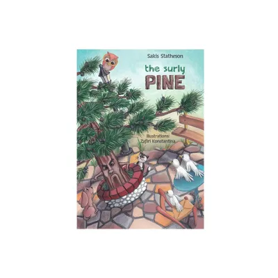 The Surly Pine - by Sakis Statheson (Hardcover)