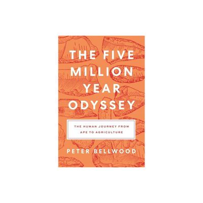 The Five-Million-Year Odyssey - by Peter Bellwood (Hardcover)