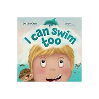 I Can Swim Too - by Lisa Grass (Paperback)