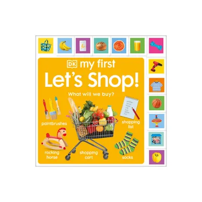 My First Lets Shop! What Shall We Buy? - (My First Tabbed Board Book) by DK (Board Book)