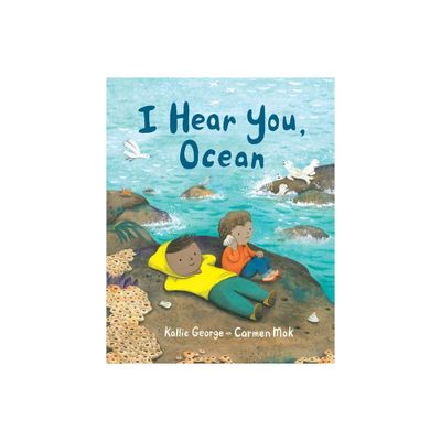 I Hear You, Ocean - (Sounds of Nature) by Kallie George (Hardcover)