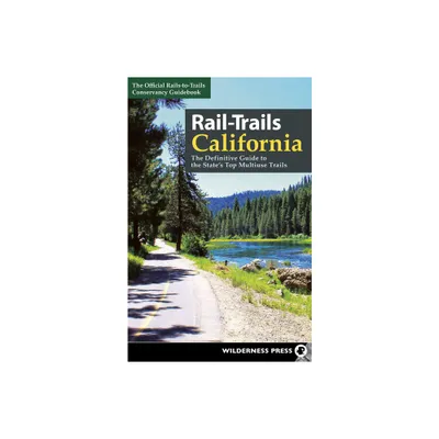 Rail-Trails California - by Rails-To-Trails Conservancy (Paperback)