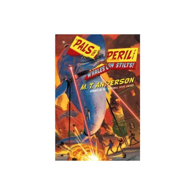 Whales on Stilts! - (Pals in Peril Tale) by M T Anderson (Paperback)