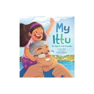 My Ittu: The Biggest, Best Grandpa - by Laura Deal (Hardcover)