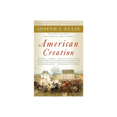 American Creation - by Joseph J Ellis (Paperback)