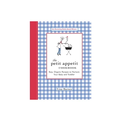 The Petit Appetit Cookbook - by Lisa Barnes (Paperback)