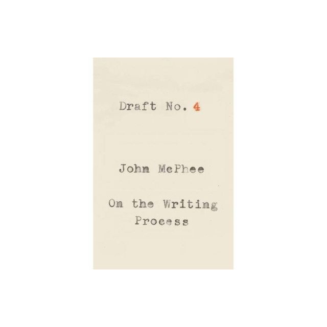 Draft No. 4 - by John McPhee (Paperback)