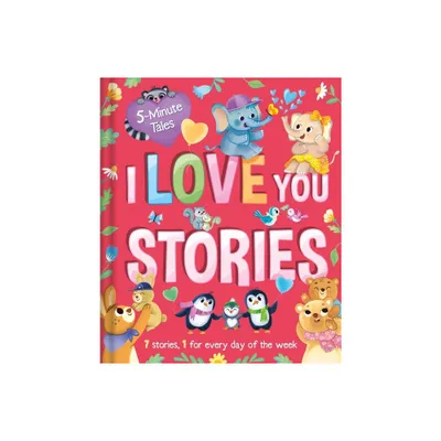 5 Minute Tales: I Love You Stories - by Igloobooks (Hardcover)