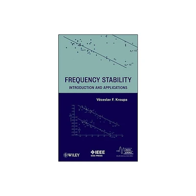 Frequency Stability - (IEEE Digital & Mobile Communication) by Venceslav F Kroupa (Hardcover)