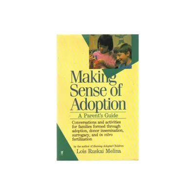 Making Sense of Adoption - by Lois Ruskai Melina (Paperback)