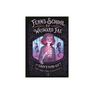 The Graveyard Gift - (Ferns School for Wayward Fae) by Fern Forgettable (Hardcover)