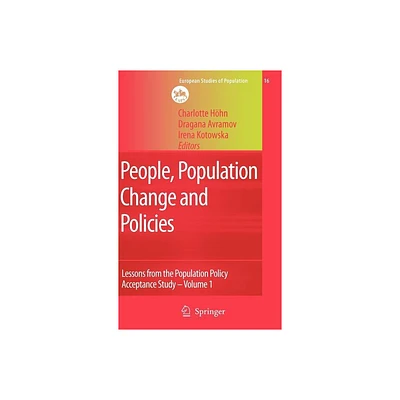 People, Population Change and Policies - (European Studies of Population) by Charlotte Hhn & Dragana Avramov & Irena E Kotowska (Hardcover)