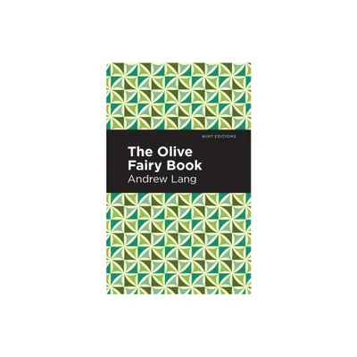 The Olive Fairy Book - (Mint Editions (the Childrens Library)) by Andrew Lang (Hardcover)