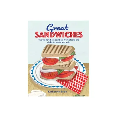 Great Sandwiches - by Katherine Bebo (Hardcover)