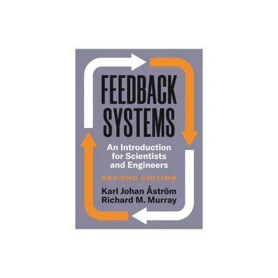 Feedback Systems - by Karl Johan strm & Richard Murray (Hardcover)