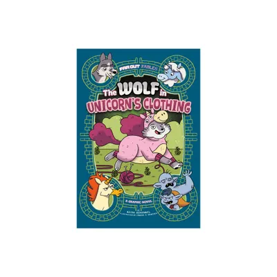 The Wolf in Unicorns Clothing - (Far Out Fables) by Katie Schenkel (Paperback)