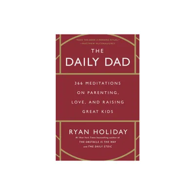 The Daily Dad - by Ryan Holiday (Hardcover)