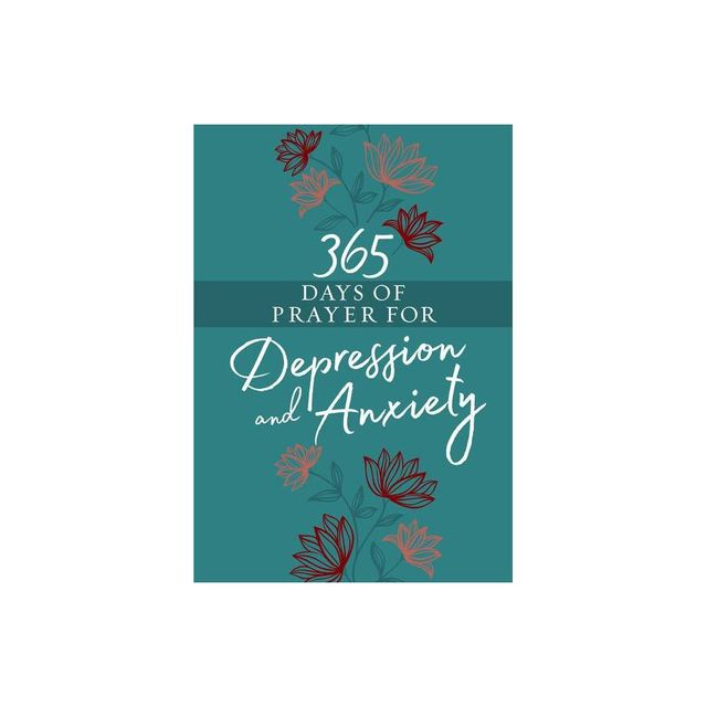 365 Days of Prayer for Depression and Anxiety - by Broadstreet Publishing Group LLC (Leather Bound)