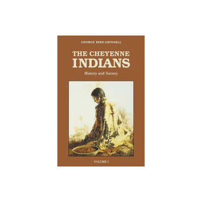 The Cheyenne Indians, Volume 1 - by George Bird Grinnell (Paperback)