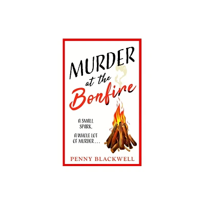 Murder at the Bonfire - (The Cherrywood Murders) by Penny Blackwell (Paperback)