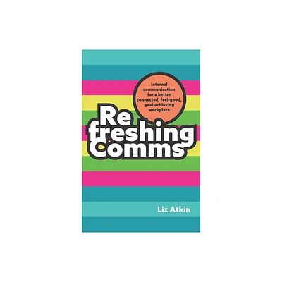 Refreshing Comms - by Liz Atkin (Paperback)