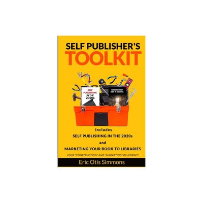 Self Publishers Toolkit - by Eric Otis Simmons (Paperback)